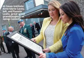  ??  ?? At Cavan Institute: Anne Marie Lacey, left, and Pamela Leahy, great-great granddaugh­ter of James Connolly