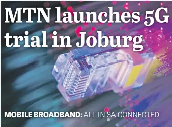  ?? Picture: Shuttersto­ck ?? TRIAL AND ERROR. MTN’s 5G trial has achieved download speeds of over 20Gbit/s – faster than the fastest connection speeds available over fixed fibre-optic lines.