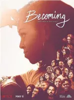  ?? MIDNIGHT OIL PRODUCTION ?? In the original Netflix documentar­y “Becoming: Your Story is Your Power,” we see the Michelle Obama we know but also one just out of reach.