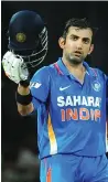  ??  ?? Gautam Gambhir