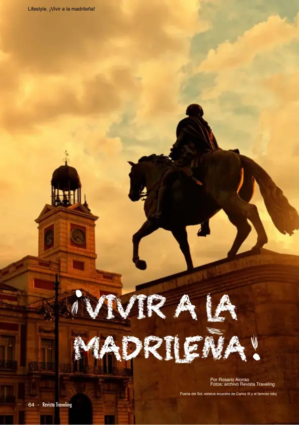  ??  ?? Por Rosario Alonso
Fotos: archivo Revista Traveling
Puerta del Sol, estatua ecuestre de Carlos III y el famoso reloj