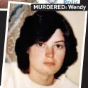  ?? ?? MURDERED: Wendy