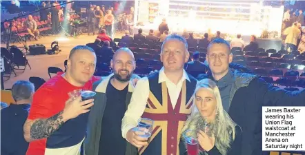  ??  ?? James Baxter wearing his Union Flag waistcoat at Manchester Arena on Saturday night