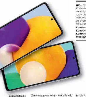  ??  ?? Eine große Stärke der neuen A-Serie ist das Display. Samsung setzt bei beiden Phones auf hochwertig­e OLEDs mit einer hohen Bildwieder­holrate.