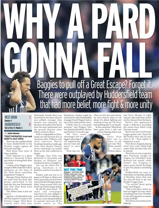  ??  ?? NOT THIS TIME Baggies – and stars Matt Phillips (top) and Craig Dawson (right) – were not inspired by programme recalling 2005 ‘miracle’