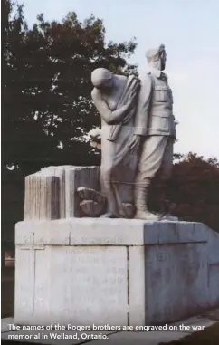  ??  ?? The names of the Rogers brothers are engraved on the war memorial in Welland, Ontario.