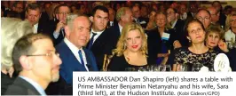  ?? (Kobi Gideon/GPO) ?? US AMBASSADOR Dan Shapiro (left) shares a table with Prime Minister Benjamin Netanyahu and his wife, Sara (third left), at the Hudson Institute.