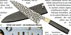  ??  ?? Schön und scharf – die Guldimann-Messer.