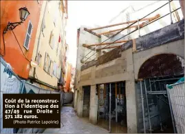  ?? (Photo Patrice Lapoirie) ?? Coût de la reconstruc­tion à l’identique des / rue Droite :   euros.