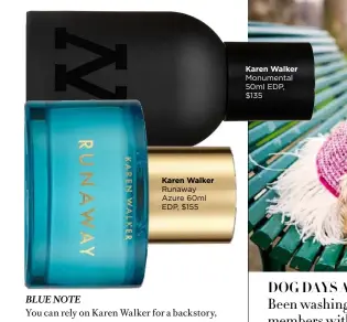  ??  ?? Karen Walker Runaway Azure 60ml EDP, $155