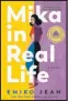  ?? ?? “Mika in Real Life” by Emiko Jean (William Morrow, $21.99)