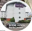  ?? ?? SCENE Hotel in North London