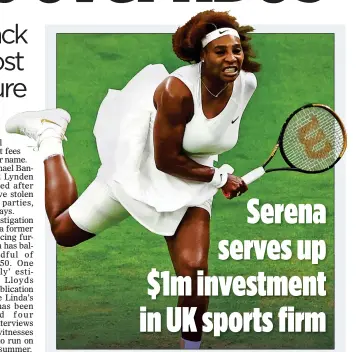  ?? ?? ACE BACKING: Serena Williams is helping athletes to find sponsors