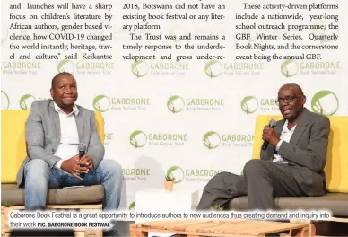  ?? PIC: GABORONE BOOK FESTIVAL ?? Gaborone Book Festival is a great opportunit­y to introduce authors to new audiences thus creating demand and inquiry into their work