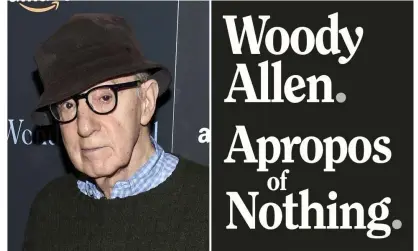  ??  ?? Woody Allen alongside the cover of his autobiogra­phy Apropos of Nothing. Photograph: AP