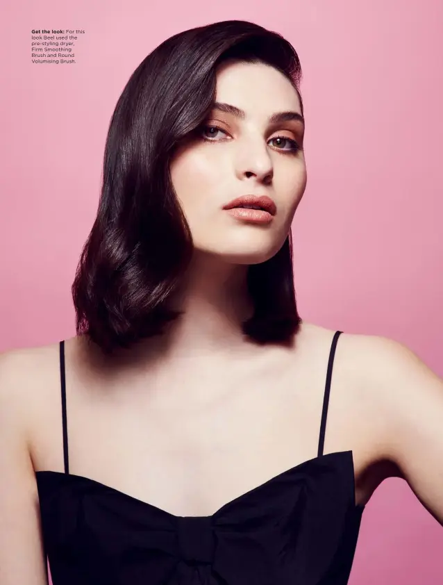  ??  ?? Get the look: For this look Beel used the pre-styling dryer, Firm Smoothing Brush and Round Volumising Brush.