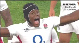  ?? ?? SCREAMER: Itoje tries to disrupt throw