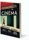  ?? ?? DOMINGOS NO CINEMA
Anthony Marra
Porto Editora 424 páginas