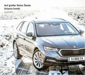  ?? OLIVER WOLF ?? Auf großer Reise: Sˇ koda Octavia Combi