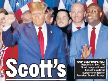  ?? ?? GOP VEEP HOPEFUL: Republican Sen. Tim Scott has positioned himself as a loyal supporter of former President Donald Trump.