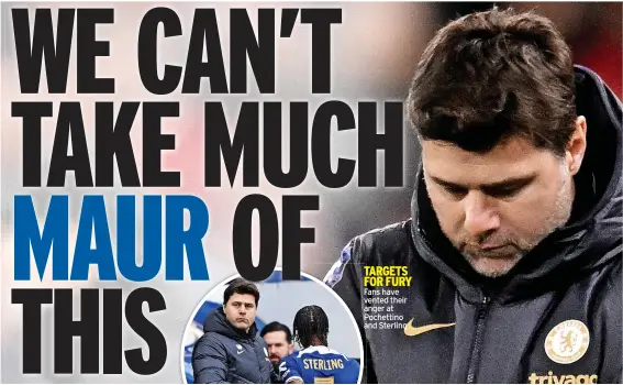  ?? ?? TARGETS FOR FURY Fans have vented their anger at Pochettino and Sterling