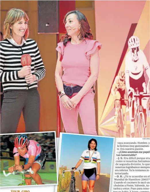  ?? // ABC CXCLING ?? Joane Somarriba (izda.) ganó tres veces el Tour de Francia y dos el Giro de Italia. Dori Ruano (dcha.) fue campeona del mundo en pista