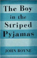  ??  ?? It took Boyne just three days to write the first draft of The Boy in the Striped Pyjamas