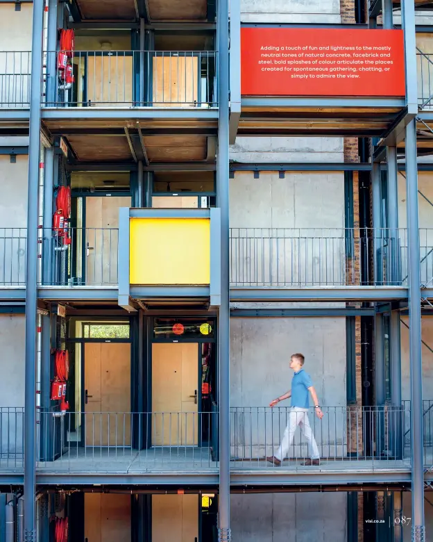  ??  ?? Adding a touch of fun and lightness to the mostly neutral tones of natural concrete, facebrick and steel, bold splashes of colour articulate the places created for spontaneou­s gathering, chatting, or
simply to admire the view.