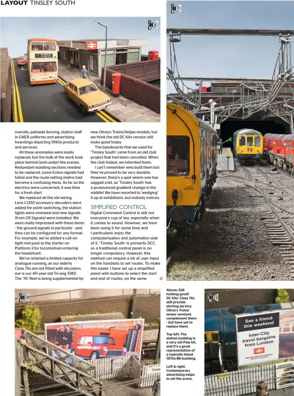  ??  ?? Above: Still looking good! DC Kits’ Class 76s still provide sterling service. Olivia’s Trains’ newer versions complement them - but have yet to replace them.
Top left: The station building is a very old Pola kit, and it’s a good representa­tion of a...