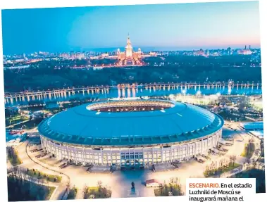  ??  ?? ESCENARIO. En el estadio Luzhniki de Moscú se inaugurará mañana el Mundial.