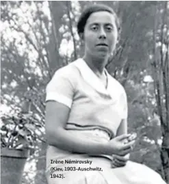  ?? ?? Irène Némirovsky (Kiev, 1903-Auschwitz, 1942).