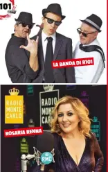  ??  ?? ROSARIA RENNA LA BANDA DI R101