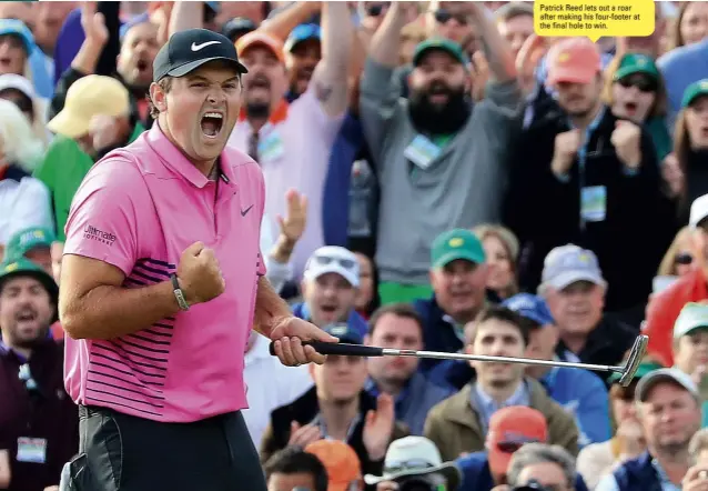  ??  ?? Patrick Reed lets out a roar after making his four-footer at the final hole to win.