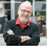  ??  ?? Michel D’Astous