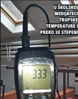  ??  ?? u školskoj medijateci tropske temperatur­e i preko #" stepeni