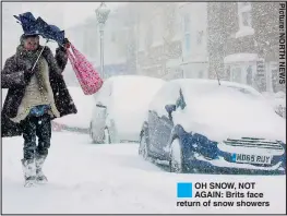  ??  ??    OH SNOW, NOT AGAIN: Brits face return of snow showers