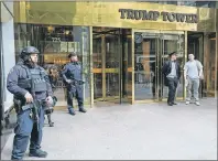 ?? SANDRA NOWLAN PHOTO ?? On Guard at Trump Tower.