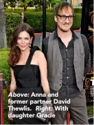  ??  ?? Above: Anna and former partner David Thewlis. Right: With daughter Gracie