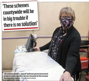  ?? Photo By Domnick Walsh ?? CE scheme worker June O’Sullivan pictured at work in the Lixnaw Laundry service located at the Lixnaw Community Centre.