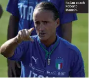  ??  ?? Italian coach Roberto Mancini.