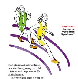  ??  ?? SPORTSLIGT
Kommer ta rygg på från löparbanan?