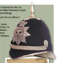  ??  ?? Right: Officer’s helmet for the 1st Brecknocks­hire Rifle Volunteer Corps with white metal fittings