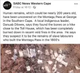  ??  ?? Die inskrywing op die Facebook-blad, SABC News Western Cape, waarin daar beweer word dat menslike oorskot glo by die tolhuis gevind is.