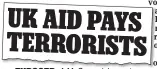 ??  ?? EXPOSED: A MoS special report revealed last year that UK aid cash was funding Palestinia­n terrorists