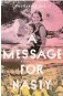  ?? ?? A Message for Nasty By Roderick Fry, Awa Press, $40