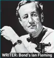  ?? ?? WRITER: Bond s Ian Fleming