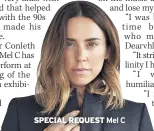  ??  ?? SPECIAL REQUEST Mel C