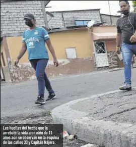  ?? ?? Las huellas del hecho que le arrebató la vida a un niño de 11 años aún se observan en la esquina de las calles 33 y Capitán Nájera.