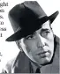  ??  ?? Humphrey Bogart, one of Borsalino’s star clients