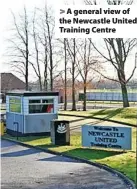  ?? ?? > A general view of the Newcastle United Training Centre